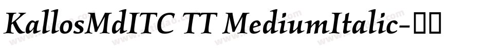 KallosMdITC TT MediumItalic字体转换
